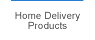 Home Delivery Products